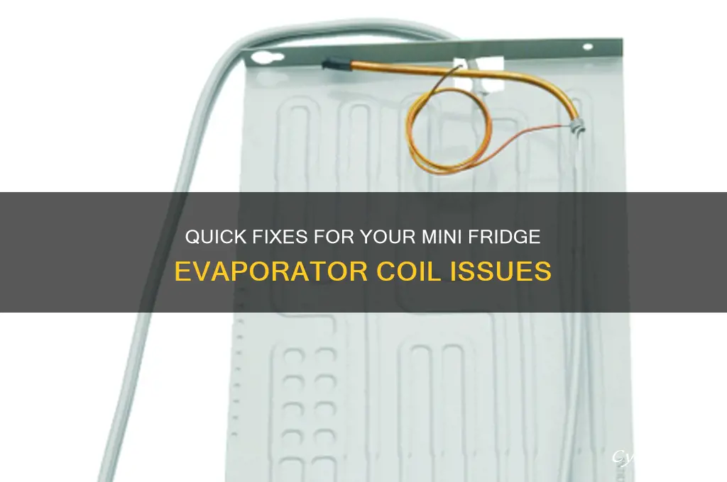 how to fix mini refrigerator evaporator coil