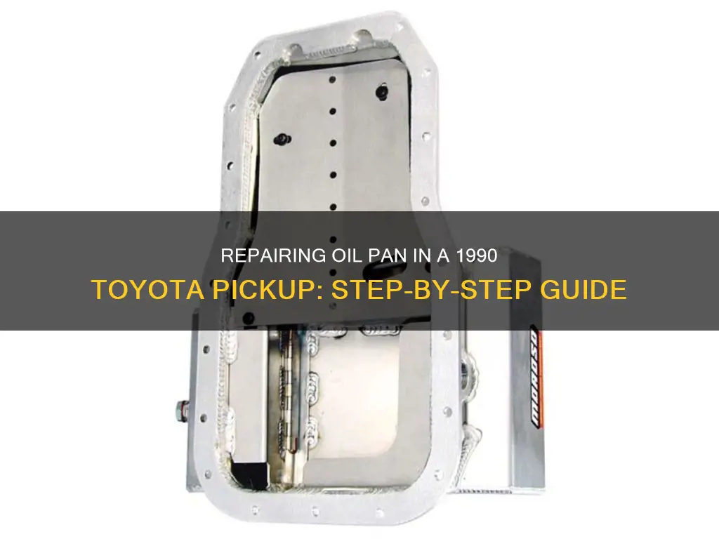 how to fix oil pan 1990 toyota pickup