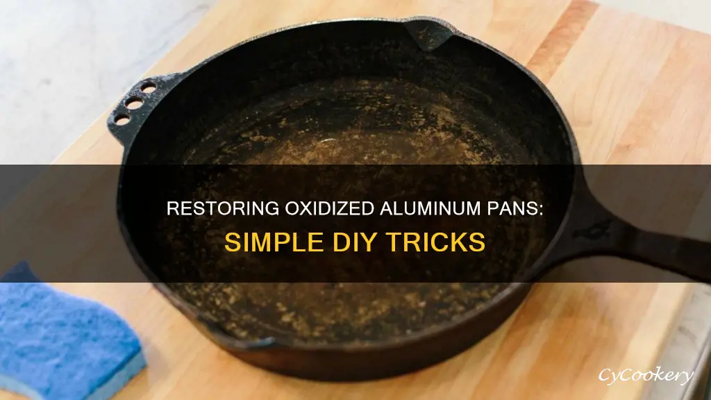 how to fix oxidized aluminum pans