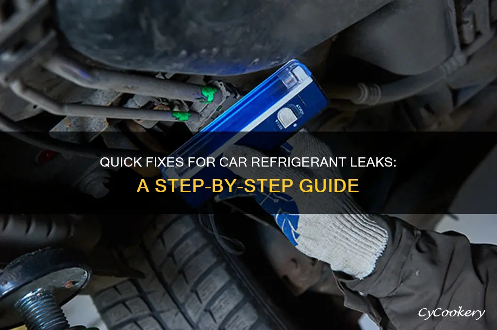 how to fix refrigerant leak in car