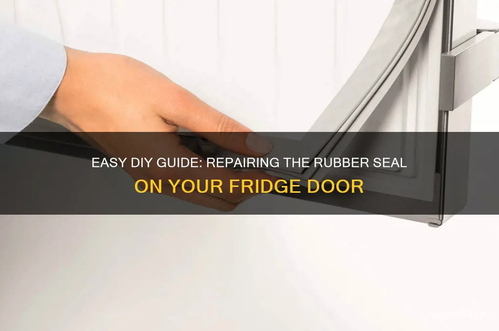 how to fix rubber around refrigerator door