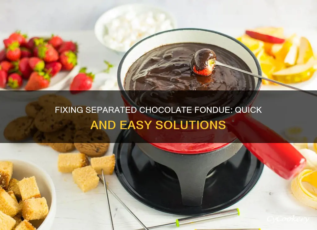 how to fix separated chocolate fondue