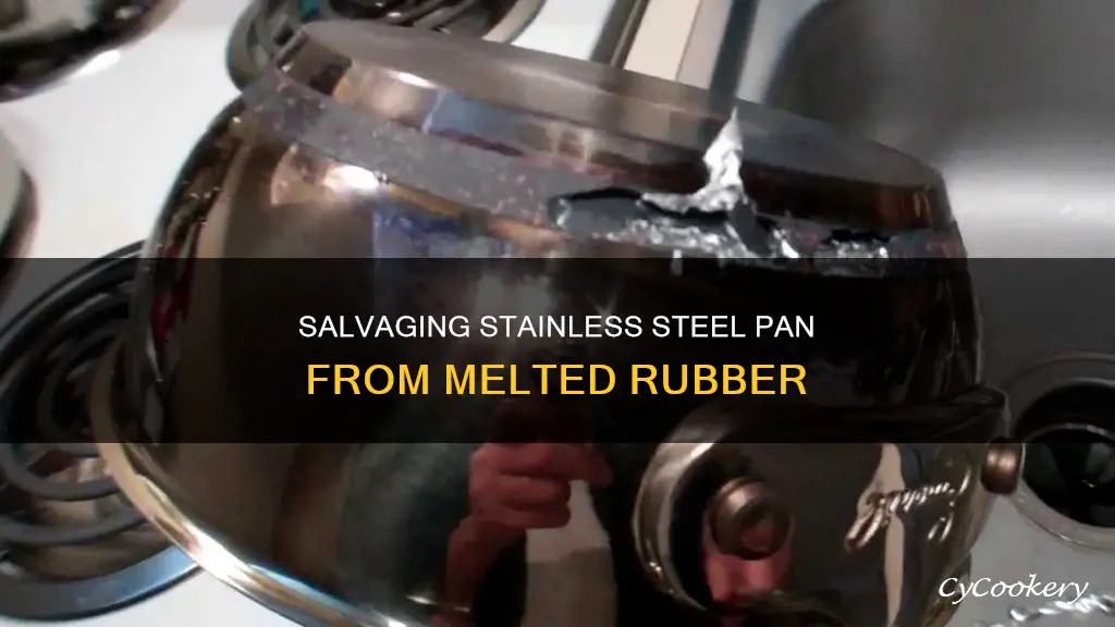 how to fix stainless steel pan with melted rubber