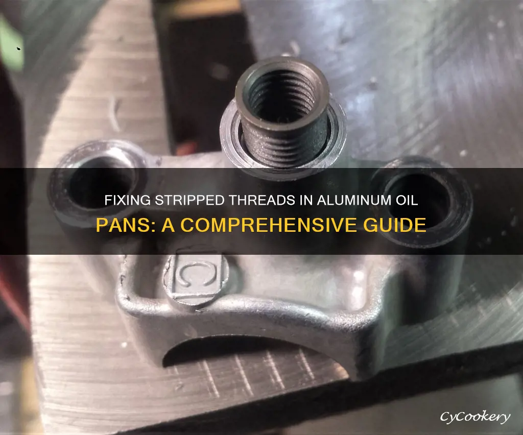 how to fix stripped threads in aluminum oil pan