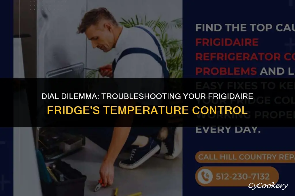 how to fix the dial on my frigidaire refrigerator