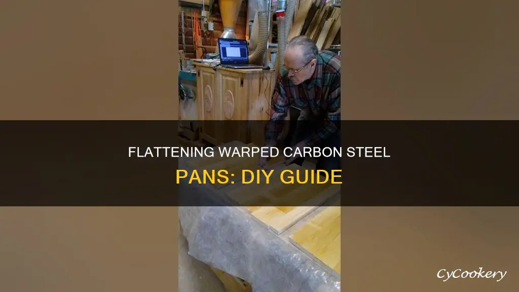 how to flatten out a warped carbon steel pan