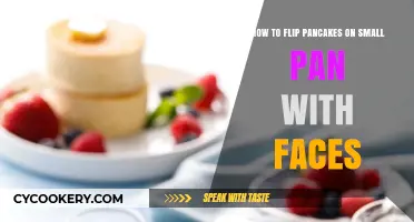 Flipping Pancakes: Faces and Small Pans