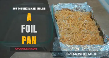 Freezing Casseroles: Foil Pan Storage Tips