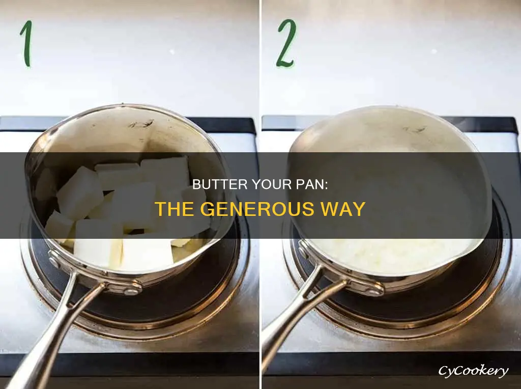 how to generously butter a pan
