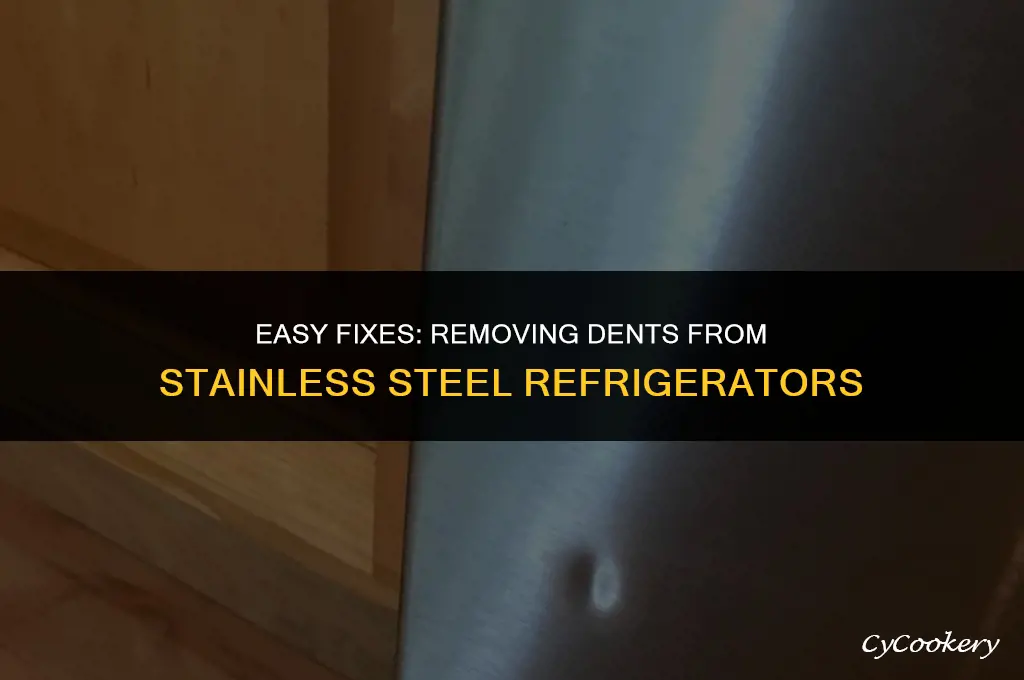 how to get a dent out of stainless refrigerator