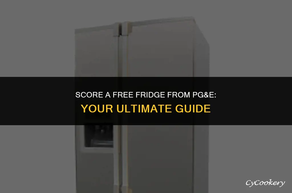 how to get a free refrigerator from pg&amp