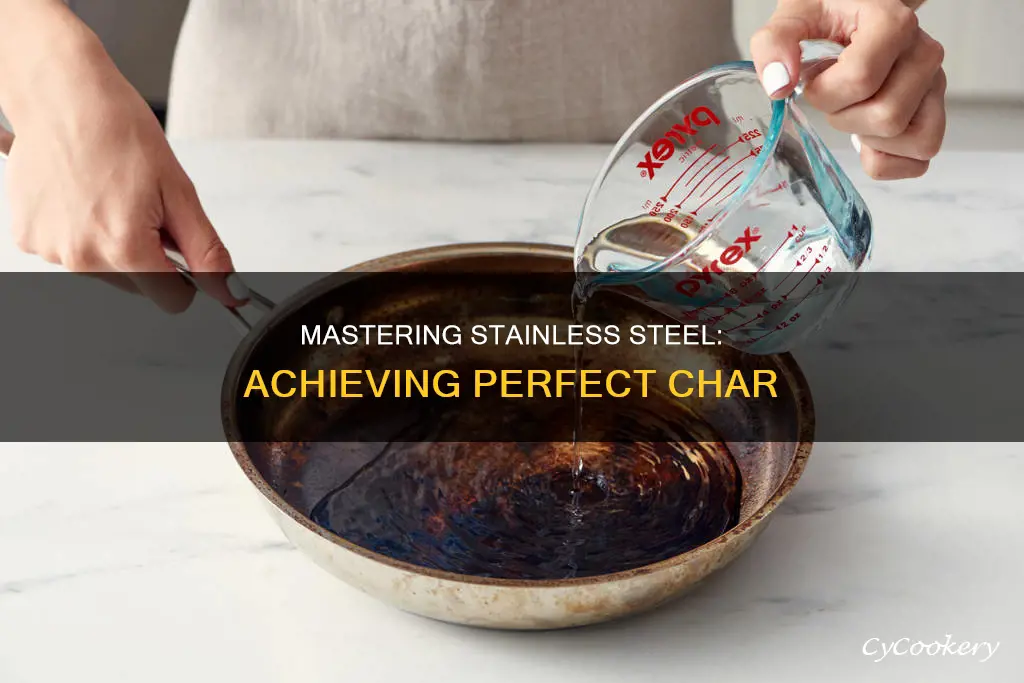 how to get a good char with stainless steel pan