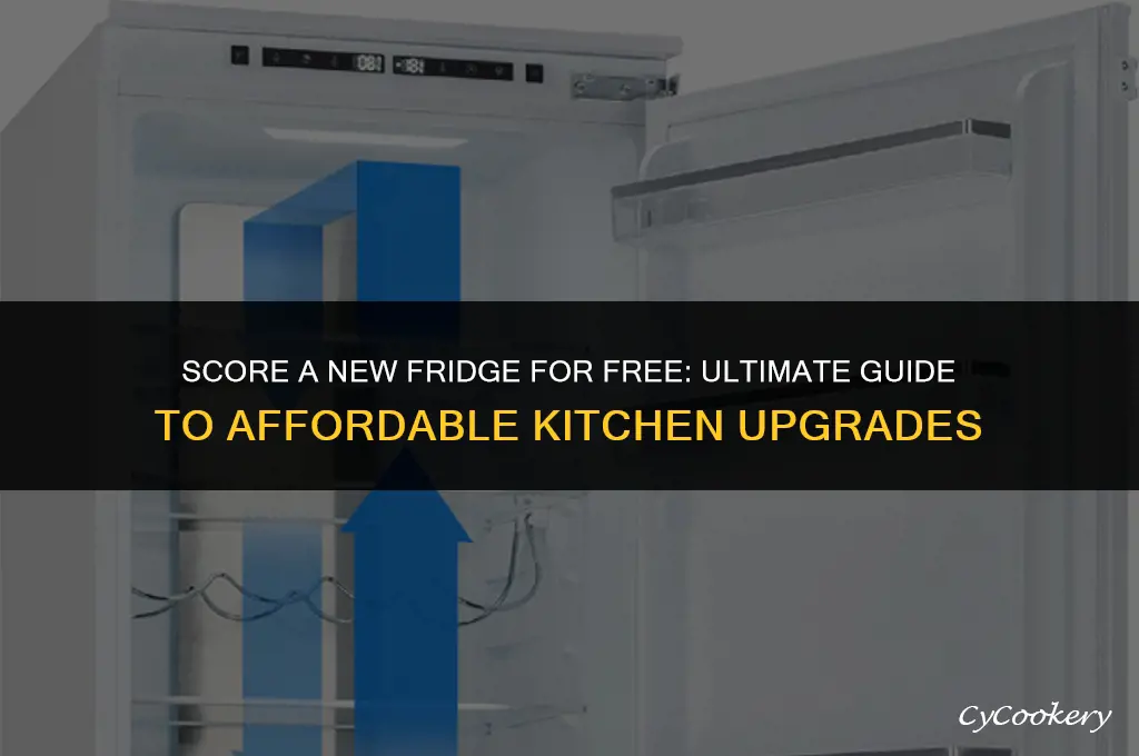 how to get a new refrigerator for free