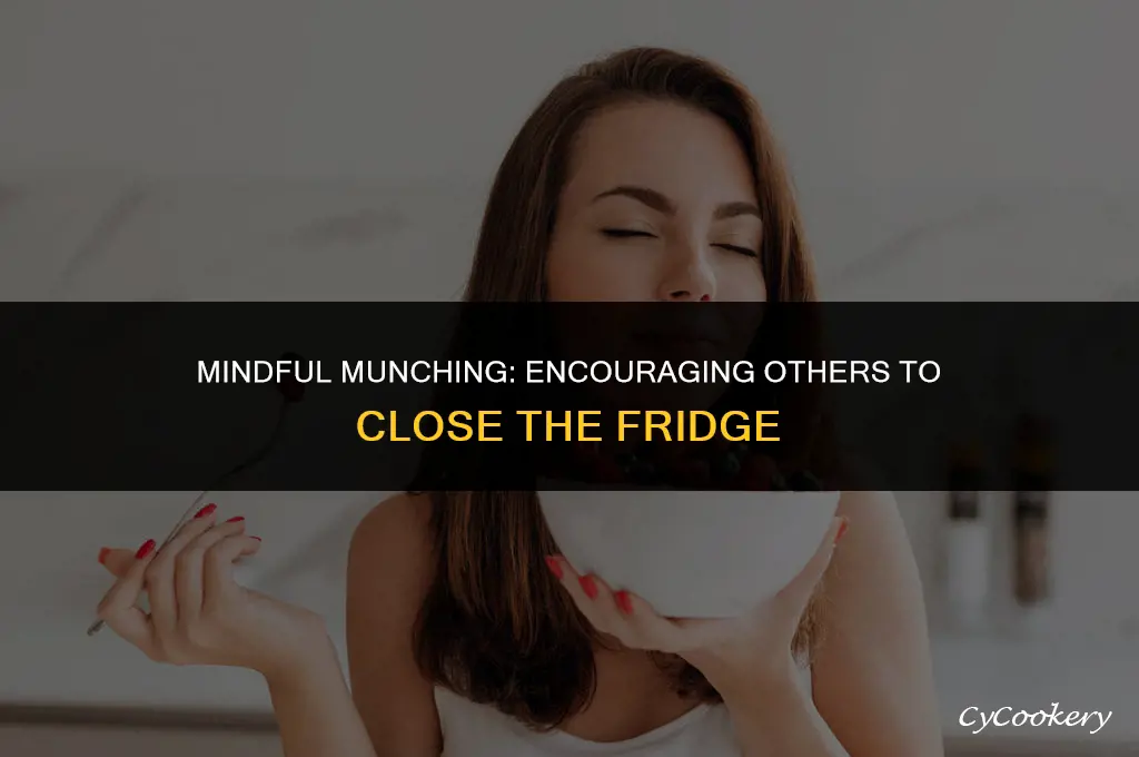 how to get a person to close the refrigerator