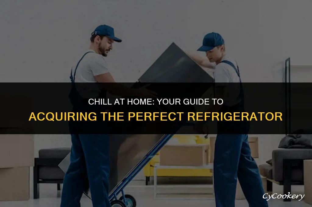how to get a refrigerator in the house