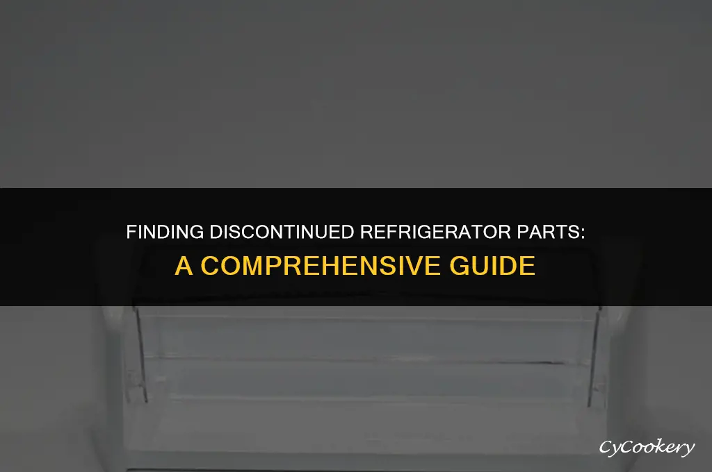 how to get a refrigerator part that is discontinued