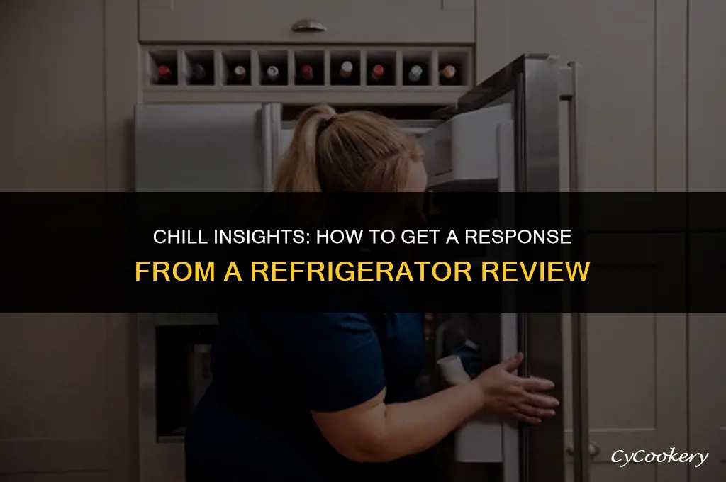 how to get a response from a refrigerator review