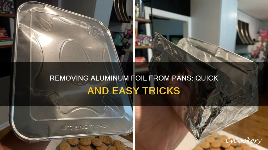 how to get aluminum foil off pan