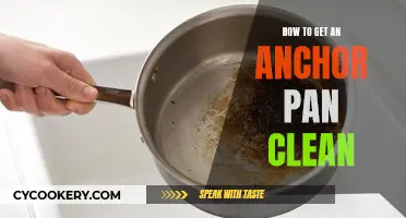 Cleaning an Anchor Pan: Tips for Sparkling Cookware