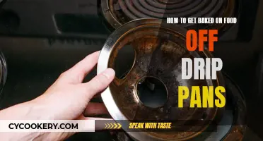 Cleaning Drip Pans: Removing Stubborn, Baked-on Food