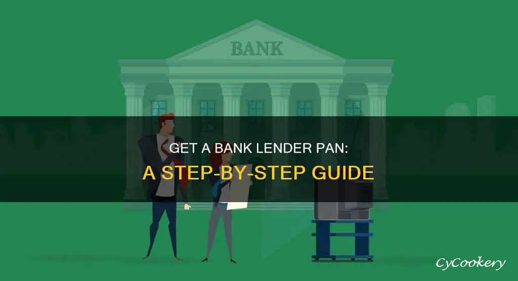 how to get bank lender pan