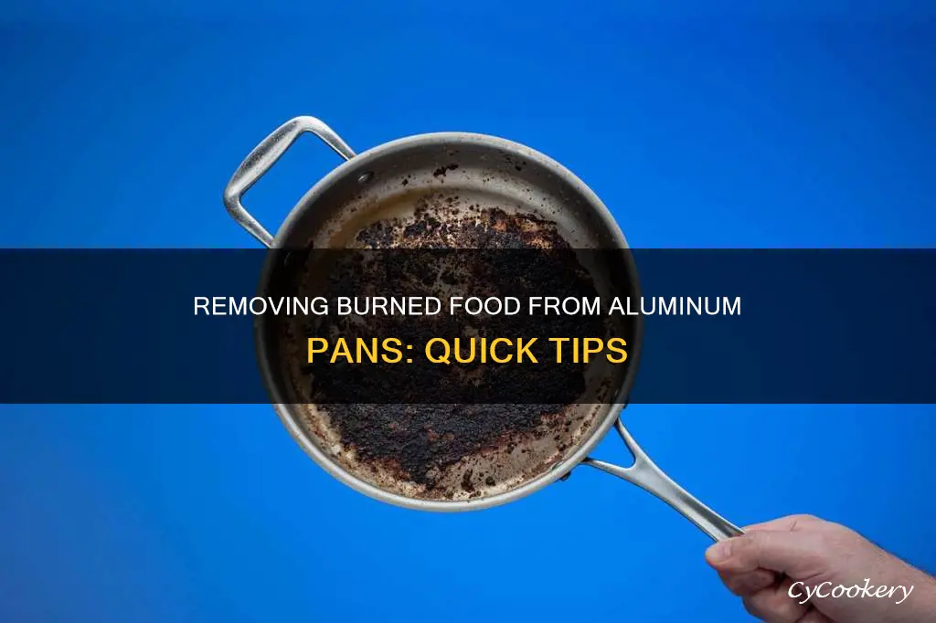 how to get burned on food out of aluminum pans