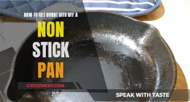 Cleaning Burnt Bits Off Your Non-Stick Pan: A Quick Guide