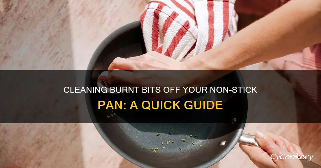 how to get burnt bits off a non stick pan