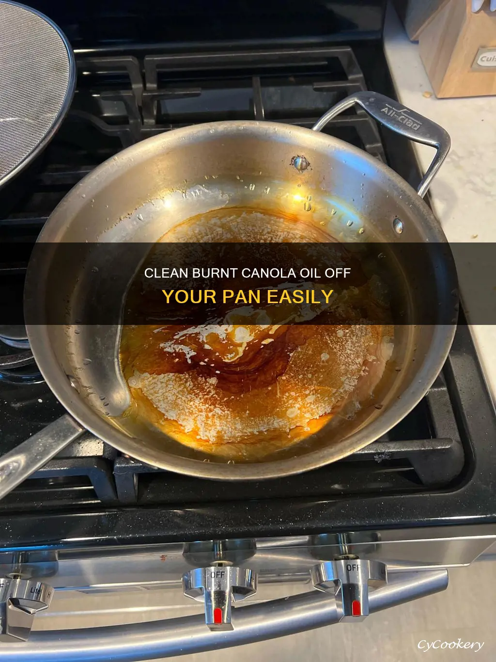 how to get burnt canola oil off pan