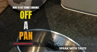 Removing Burnt Caramel: Quick and Easy Pan Cleaning