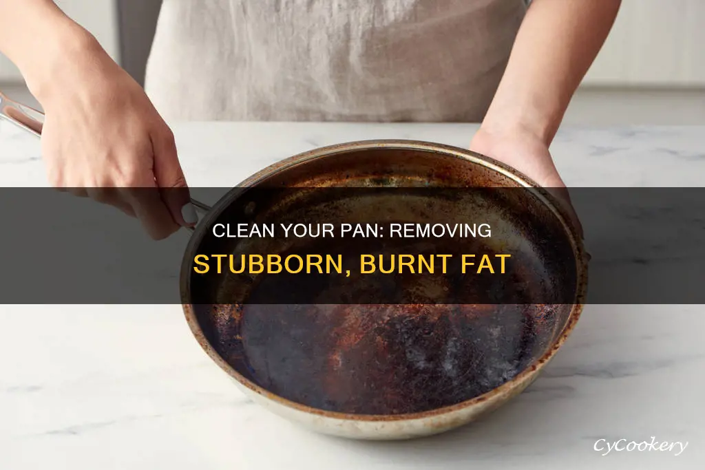 how to get burnt fat off a pan