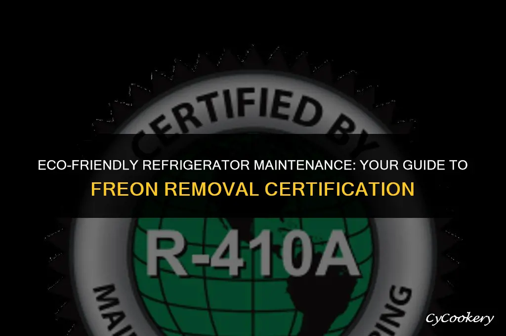 how to get certified to remove freon from refrigerator