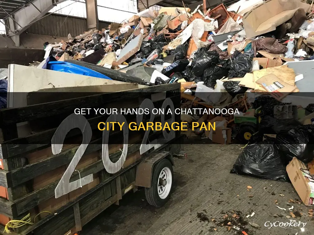 how to get chattanooga city garbage pan