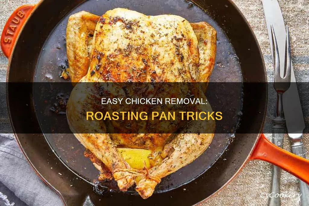 how to get chicken out of a roasting pan