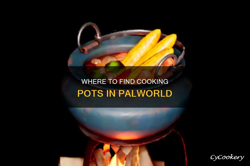 how to get cooking pot palworld