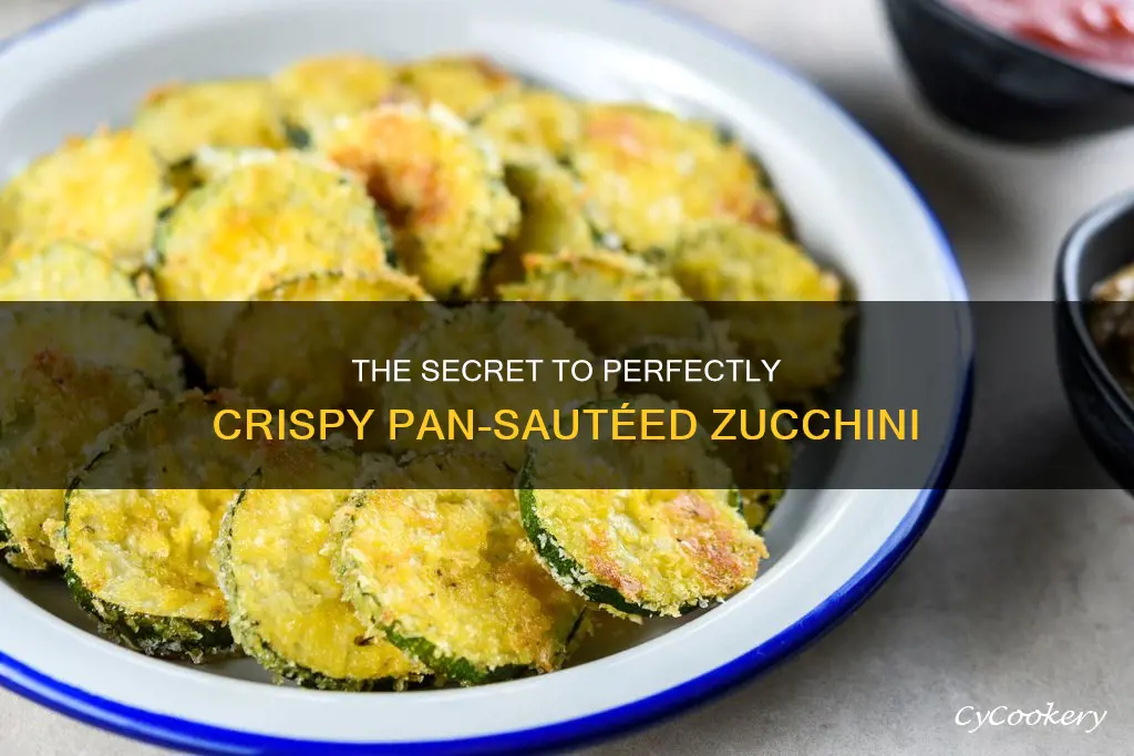 how to get crispy pan sauteed zucchini