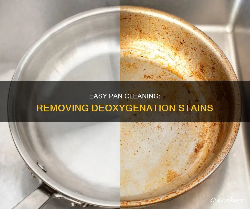 how to get deoxygenation off pan