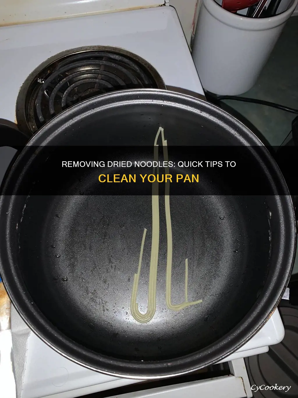 how to get dried noodles out of pan