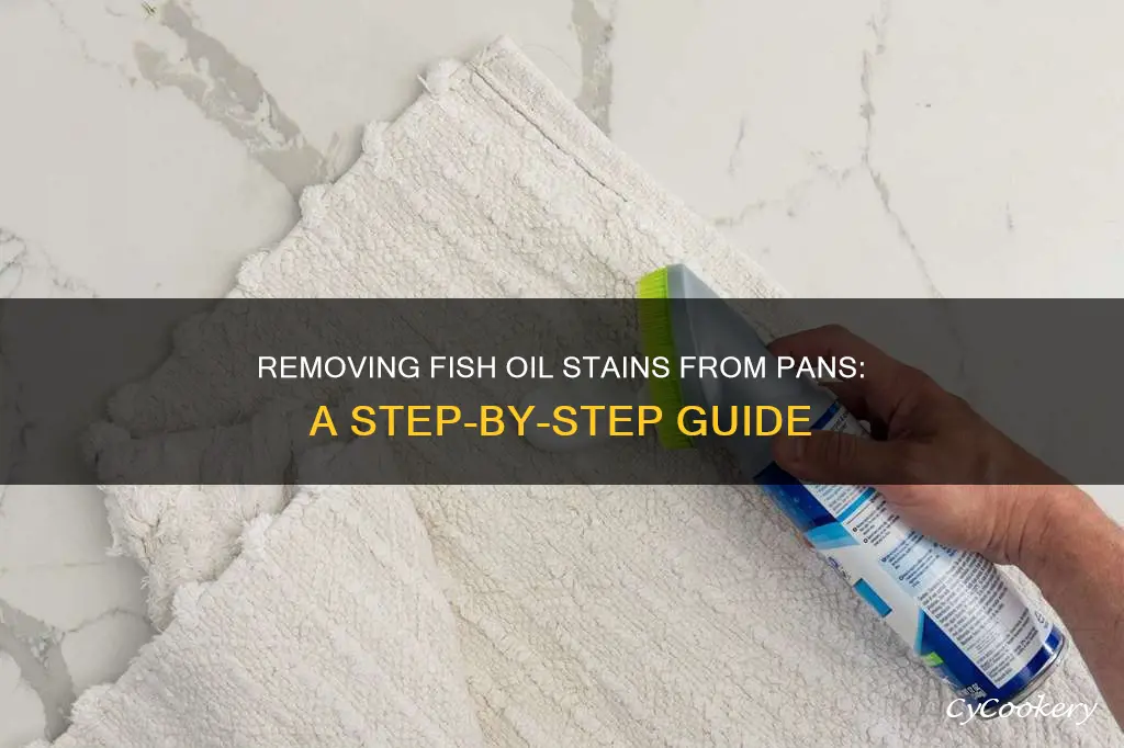 how to get fish oil stain out of pan