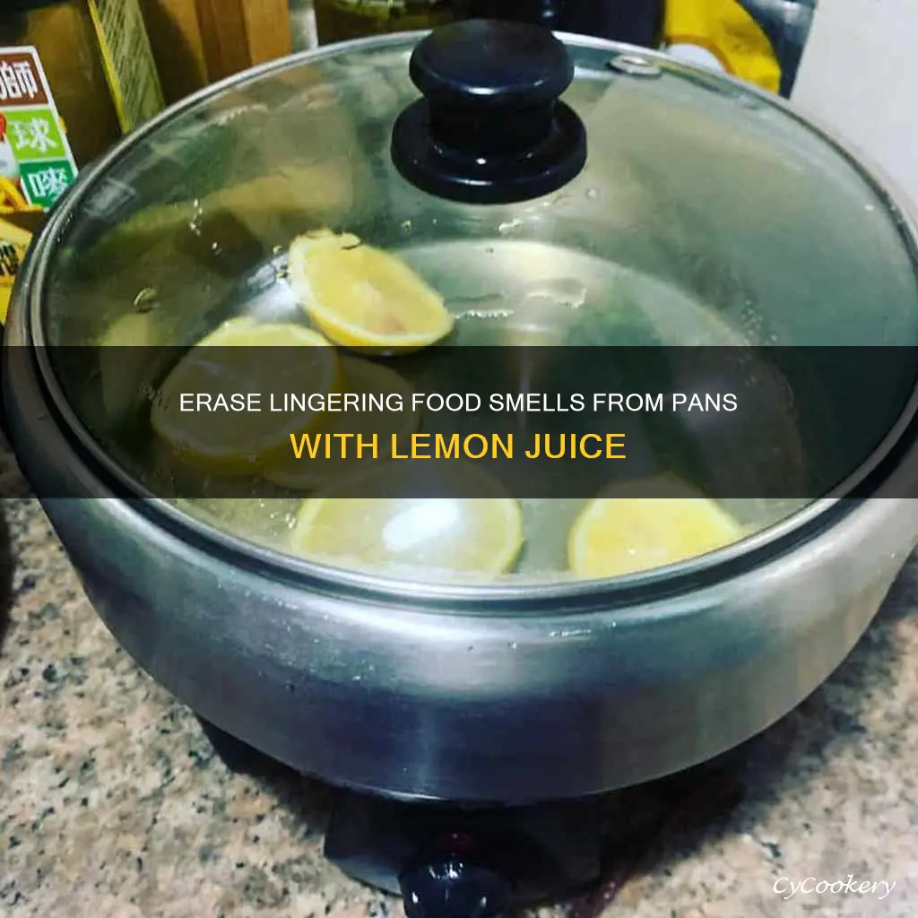 how to get food smell from pan with lemon juice