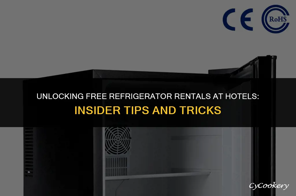how to get free refrigerator rentals at hotels