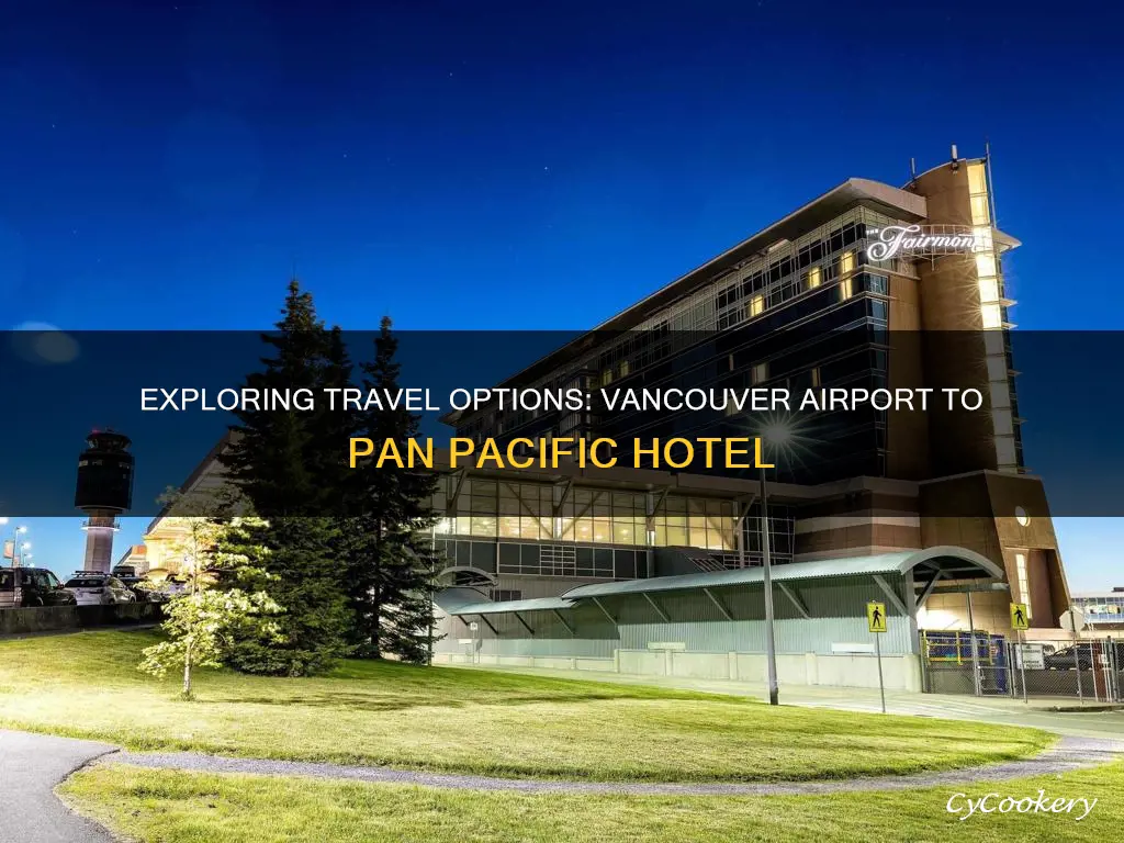 how to get from vancouver airport to pan pacific hotel