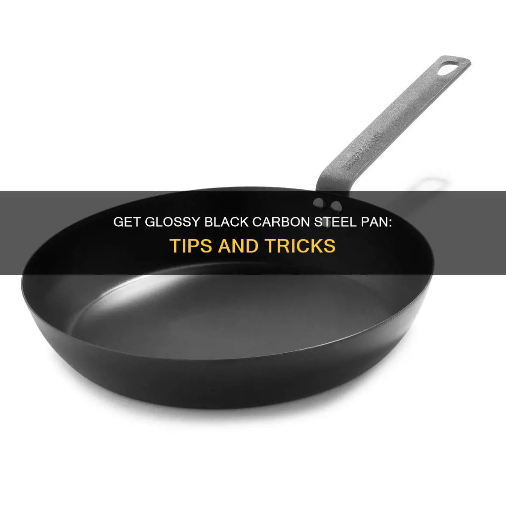 how to get gloss black carbon steel pan