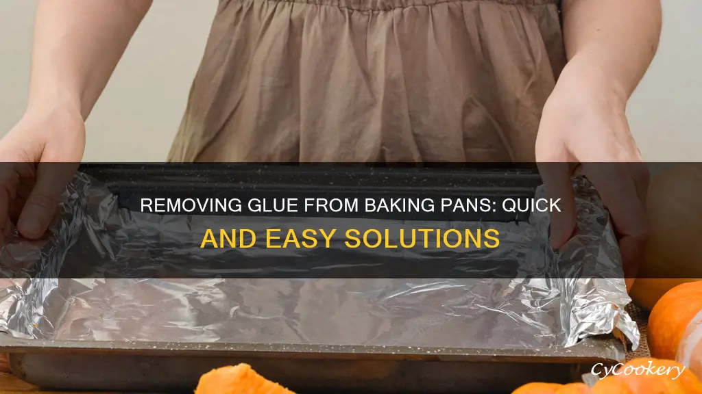 how to get glue off baking pan