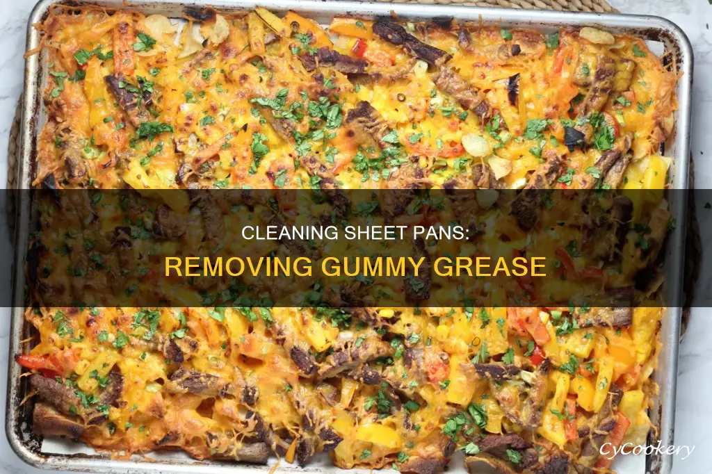 how to get gummy grease off sheet pan