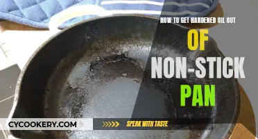 Removing Hardened Oil from Non-Stick Pans: Quick and Easy Guide