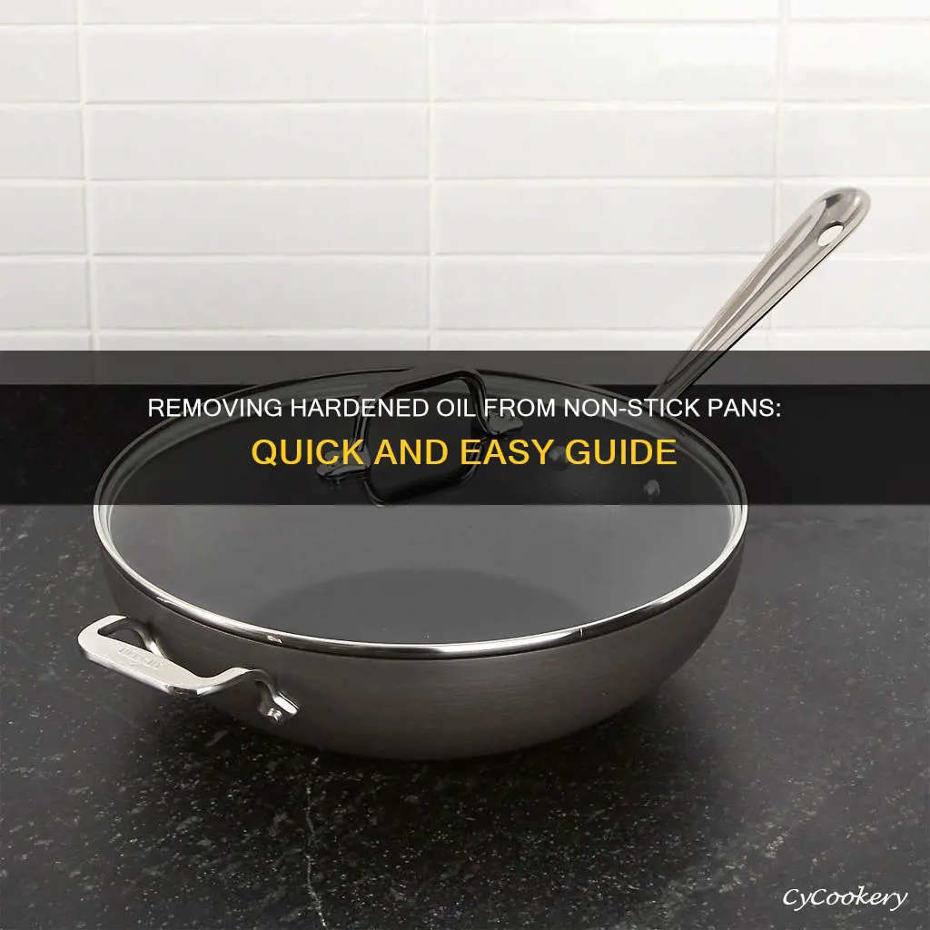 how to get hardened oil out of non-stick pan