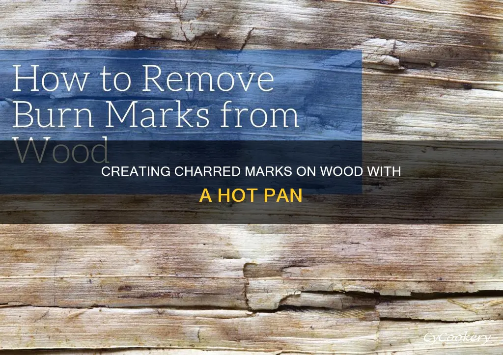 how to get hot pan marks from wood