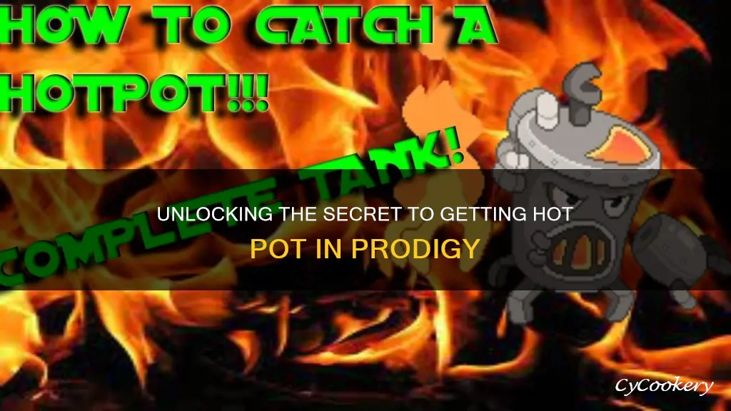 how to get hot pot in prodigy