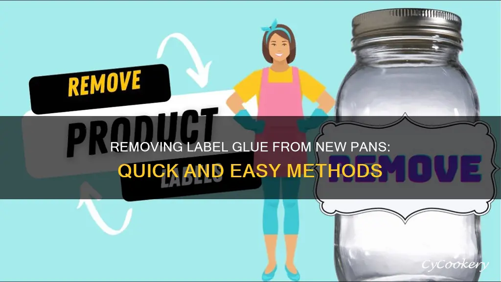 how to get label glue off new pans